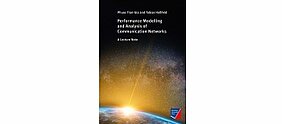 Phuoc Tran-Gia, Tobias Hoßfeld: Performance Modeling and Analysis of Communication Networks. Am 12.10.2021 als Druckausgabe und kostenfreies E-Book erschienen. Buchcover